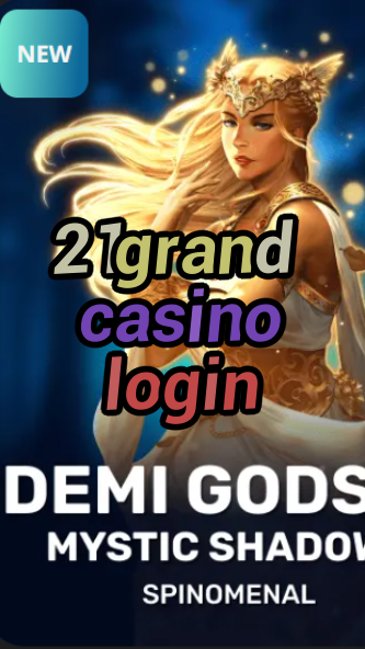 21grand casino login-casinocastlecodes.trdjkmsxjksdss.com